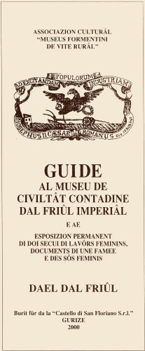 Piccola Guida in friulano al Museo della Civilt Contadina del Friuli Imperiale di Aiello del Friuli
