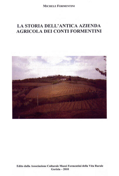 Copertina della pubblicazione "Storia dell'antica azienda agricola dei Conti Formentini"