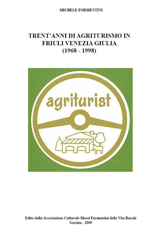 Copertina della pubblicazione "Trent'anni di agriturismo in Friuli Venezia Giulia (1968 - 1998)" di Michele Formentini