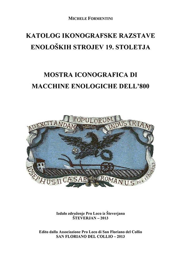 Copertina della pubblicazione "Mostra iconografica di macchine enologiche dell'800" - San Floriano 2013
