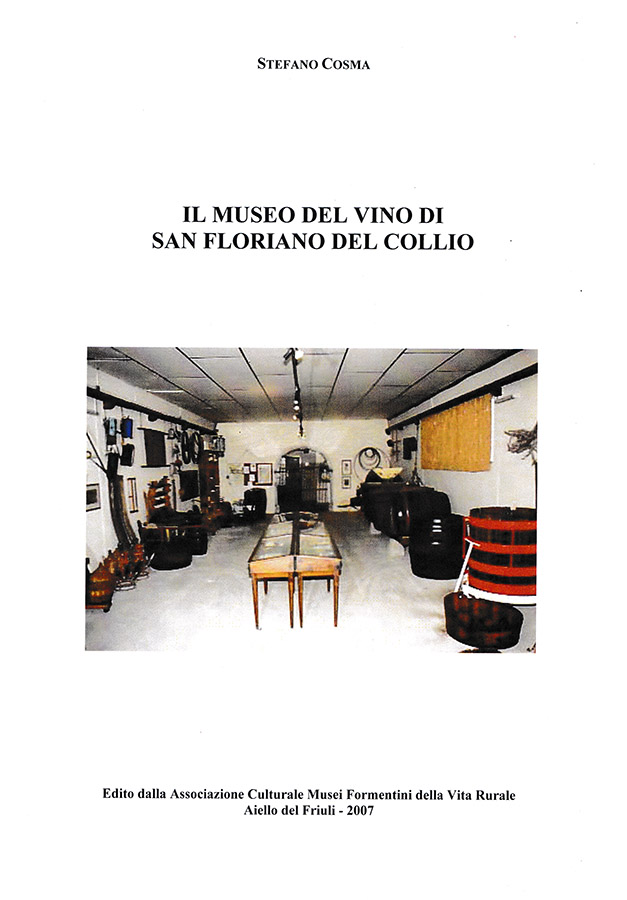 Copertina della pubblicazione "Il museo del vino di San Floriano del Collio", Edito dall'associazione Culturale Musei Formentini della vita Rurale