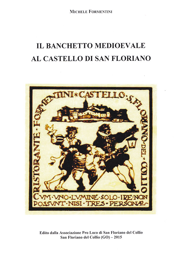 Copertina della pubblicazione "Il banchetto medioevale al castello di San Floriano", edito dalla Associazione Pro Loco di San Floriano del Collio