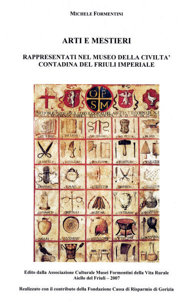 Copertina della pubblicazione "Arti e mestieri rappresentati nel Museo della Civilt Contadina del Friuli Imperiale"