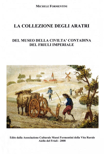 Copertina della pubblicazione "La collezione degli aratri del Museo della Civiltà Contadina del Friuli Imperiale"