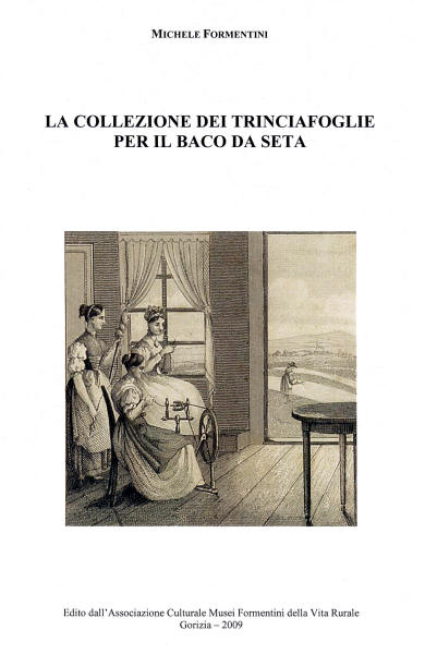 Copertina della pubblicazione "La collezione dei trinciafoglie per il baco da seta del Museo della Civilt Contadina del Friuli Imperiale"