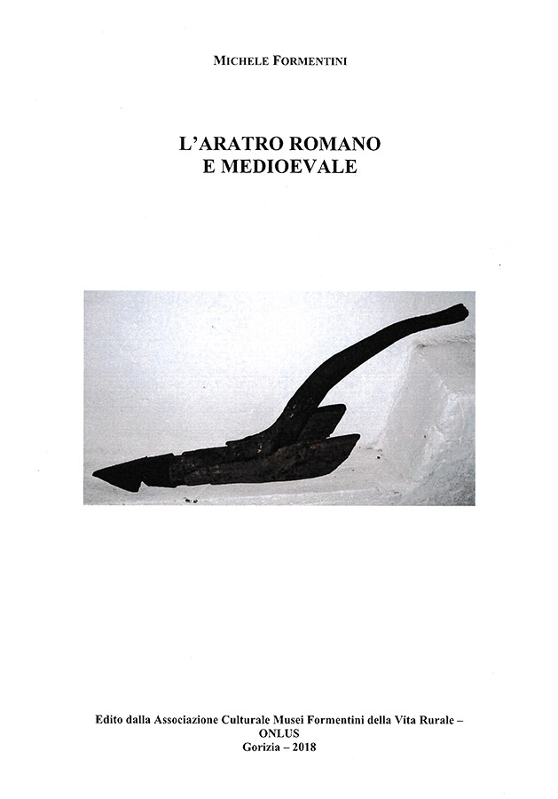 Copertina della pubblicazione "L'aratro romano e medioevale", Edito dall'associazione Culturale Musei Formentini della vita Rurale