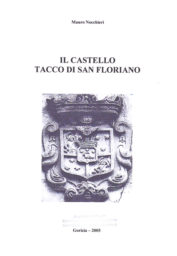 Copertina della pubblicazione "Il castello Tacco di San Floriano", Edito dall'associazione Culturale Musei Formentini della vita Rurale